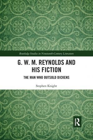 G. W. M. Reynolds and His Fiction