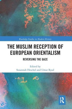 Muslim Reception of European Orientalism