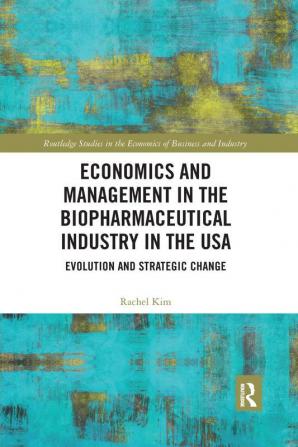 Economics and Management in the Biopharmaceutical Industry in the USA