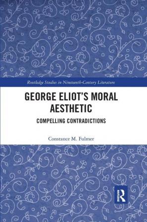 George Eliot’s Moral Aesthetic