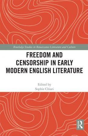 Freedom and Censorship in Early Modern English Literature