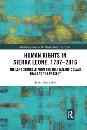 Human Rights in Sierra Leone 1787-2016