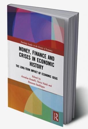 Money Finance and Crises in Economic History