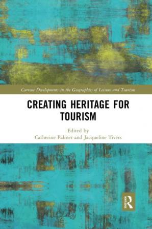 Creating Heritage for Tourism