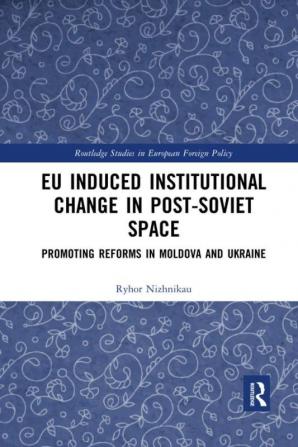 EU Induced Institutional Change in Post-Soviet Space