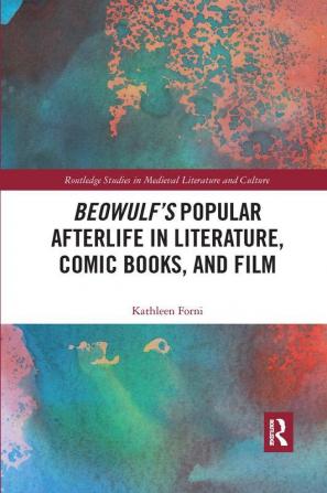 Beowulf's Popular Afterlife in Literature Comic Books and Film