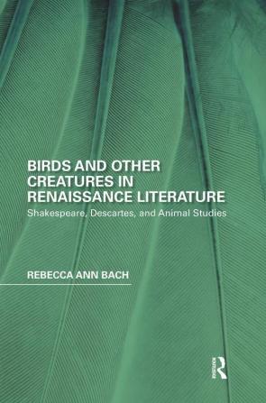 Birds and Other Creatures in Renaissance Literature