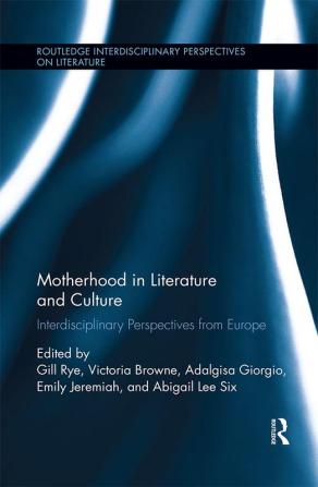 Motherhood in Literature and Culture