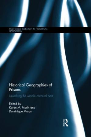 Historical Geographies of Prisons