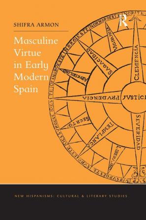 Masculine Virtue in Early Modern Spain