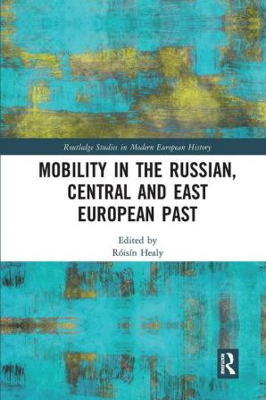 Mobility in the Russian Central and East European Past