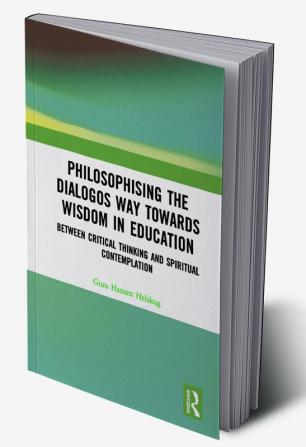 Philosophising the Dialogos Way towards Wisdom in Education