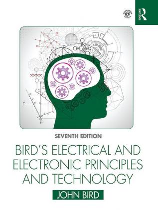 BIRD'S ELECTRICAL AND ELECTRONIC PRINCIPLES AND TECHNOLOGY