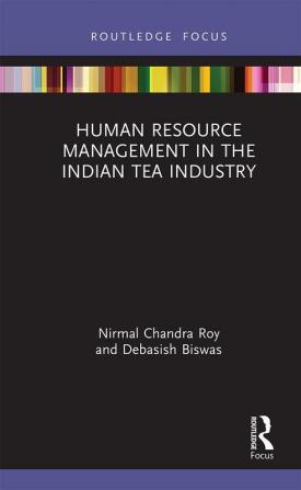 Human Resource Management in the Indian Tea Industry