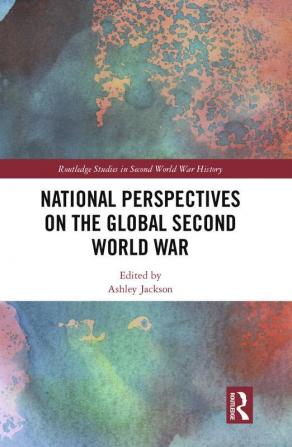 National Perspectives on the Global Second World War