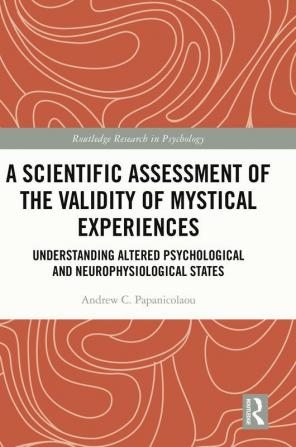 Scientific Assessment of the Validity of Mystical Experiences