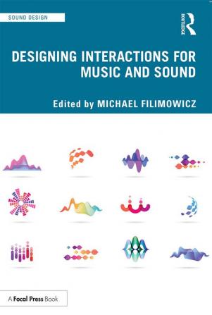 Designing Interactions for Music and Sound