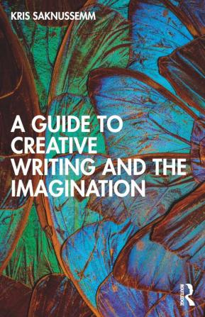 Guide to Creative Writing and the Imagination