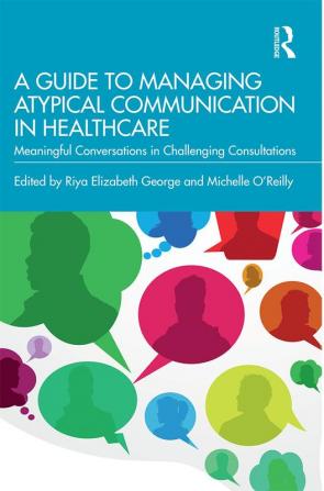 Guide to Managing Atypical Communication in Healthcare