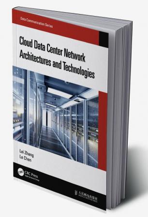 Cloud Data Center Network Architectures and Technologies