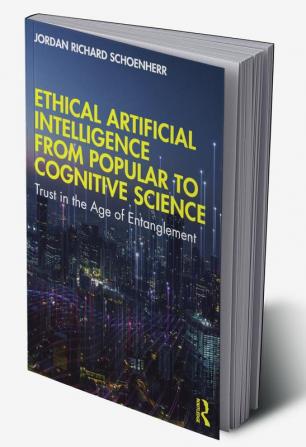 Ethical Artificial Intelligence from Popular to Cognitive Science