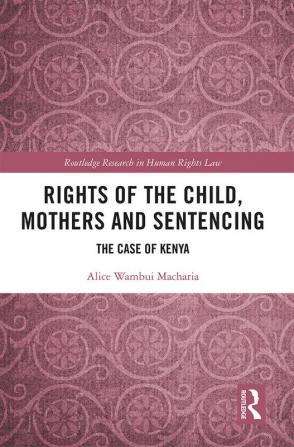 Rights of the Child Mothers and Sentencing