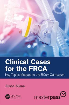 Clinical Cases for the FRCA