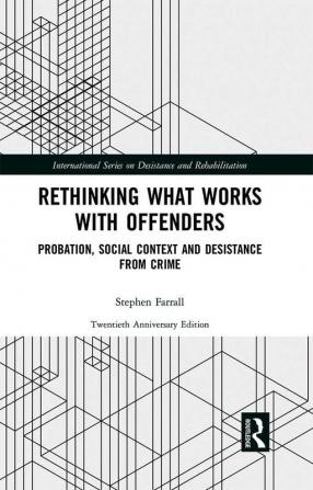 Rethinking What Works with Offenders