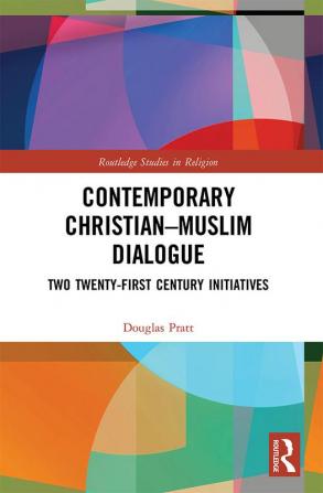 Contemporary Christian-Muslim Dialogue