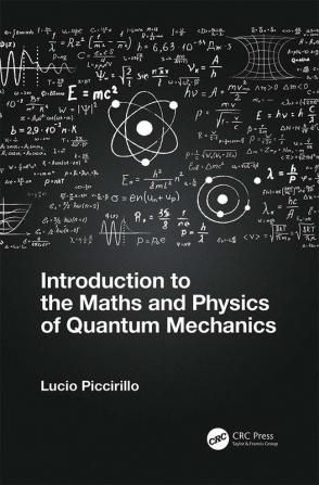 Introduction to the Maths and Physics of Quantum Mechanics