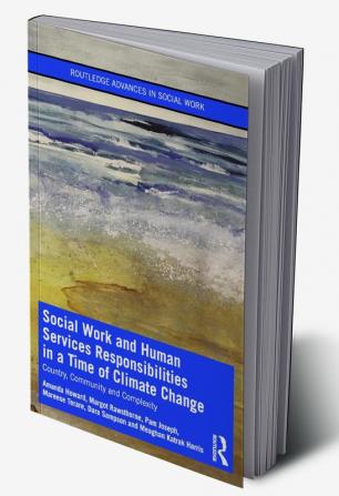 Social Work and Human Services Responsibilities in a Time of Climate Change