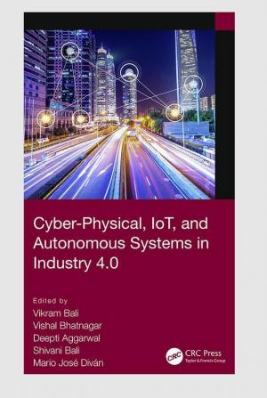 Cyber-Physical IoT and Autonomous Systems in Industry 4.0