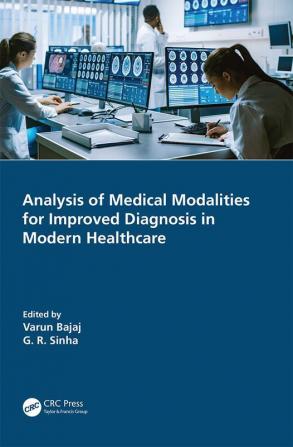 Analysis of Medical Modalities for Improved Diagnosis in Modern Healthcare