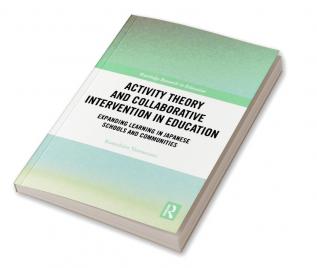 Activity Theory and Collaborative Intervention in Education