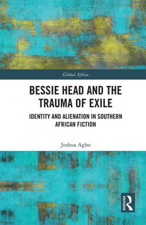 Bessie Head and the Trauma of Exile