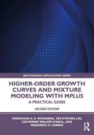 Higher-Order Growth Curves and Mixture Modeling with Mplus