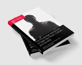 Routledge Handbook of Male Sex Work Culture and Society