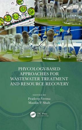 Phycology-Based Approaches for Wastewater Treatment and Resource Recovery