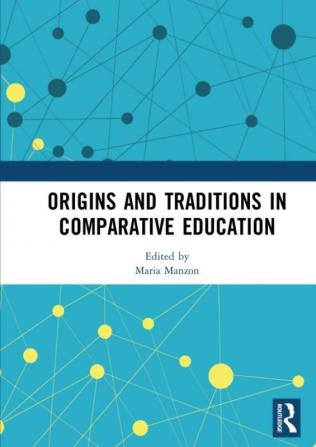 Origins and Traditions in Comparative Education