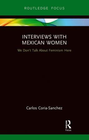 Interviews with Mexican Women