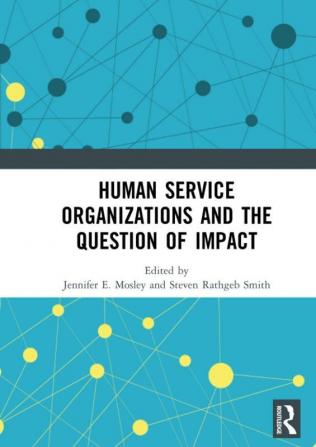 Human Service Organizations and the Question of Impact