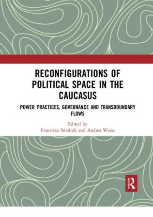 Reconfigurations of Political Space in the Caucasus