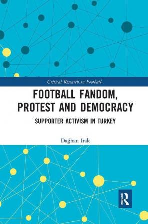 Football Fandom Protest and Democracy