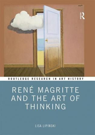 René Magritte and the Art of Thinking