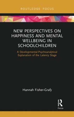 New Perspectives on Happiness and Mental Wellbeing in Schoolchildren