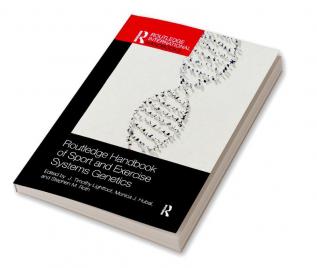 Routledge Handbook of Sport and Exercise Systems Genetics