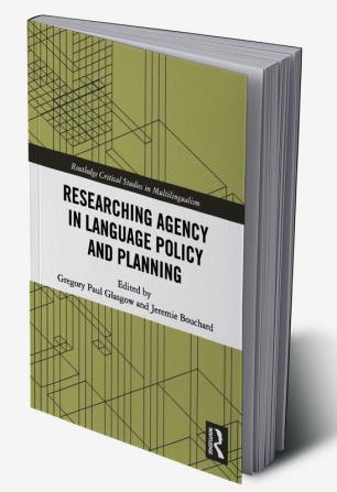 Researching Agency in Language Policy and Planning