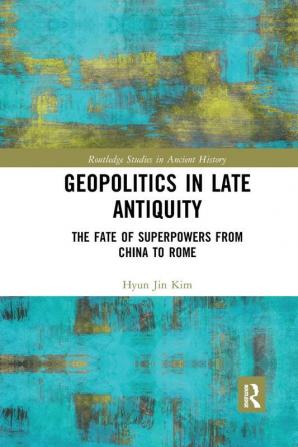 Geopolitics in Late Antiquity