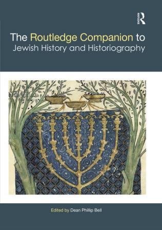 Routledge Companion to Jewish History and Historiography