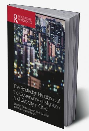 Routledge Handbook of the Governance of Migration and Diversity in Cities